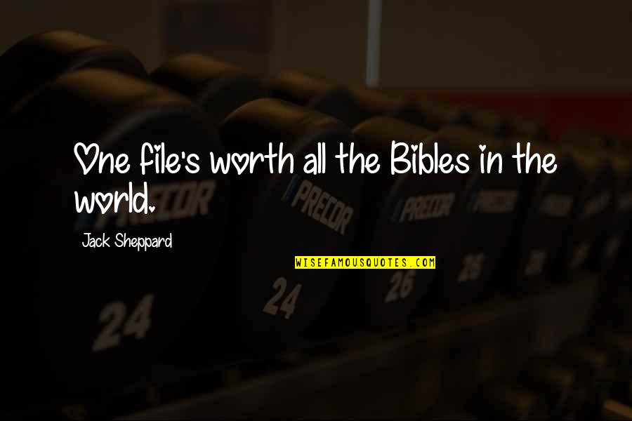 Sugerir Definicion Quotes By Jack Sheppard: One file's worth all the Bibles in the Sugerir Definicion Quotes By Jack Sheppard: One file's worth all the Bibles in the