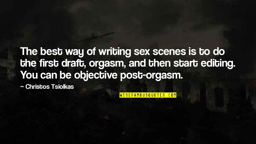 Sugestiile Metodologice Quotes By Christos Tsiolkas: The best way of writing sex scenes is Sugestiile Metodologice Quotes By Christos Tsiolkas: The best way of writing sex scenes is