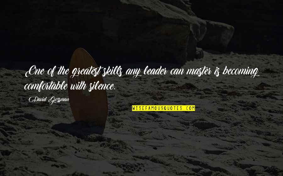 Sugestiile Metodologice Quotes By David Grossman: One of the greatest skills any leader can Sugestiile Metodologice Quotes By David Grossman: One of the greatest skills any leader can