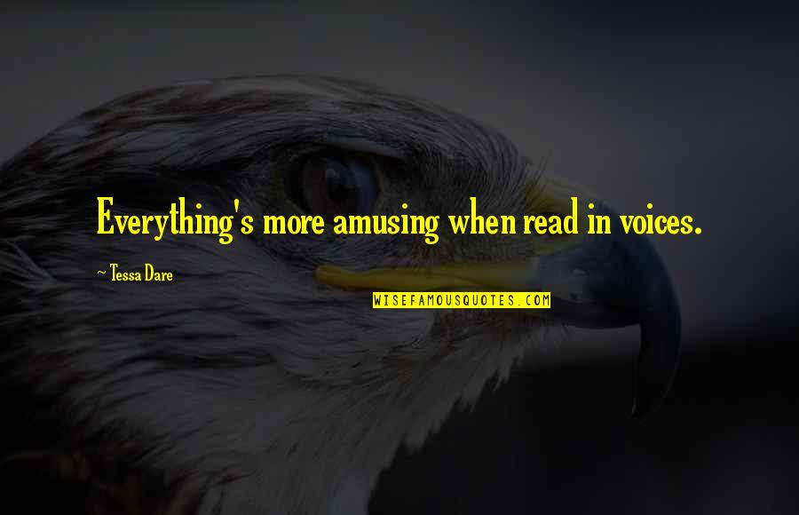 Sugey Martinez Quotes By Tessa Dare: Everything's more amusing when read in voices.