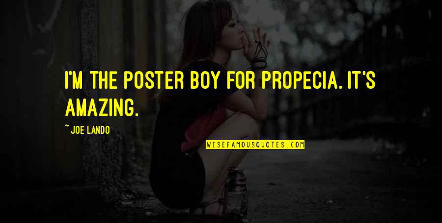 Suggestive Love Quotes By Joe Lando: I'm the poster boy for Propecia. It's amazing.