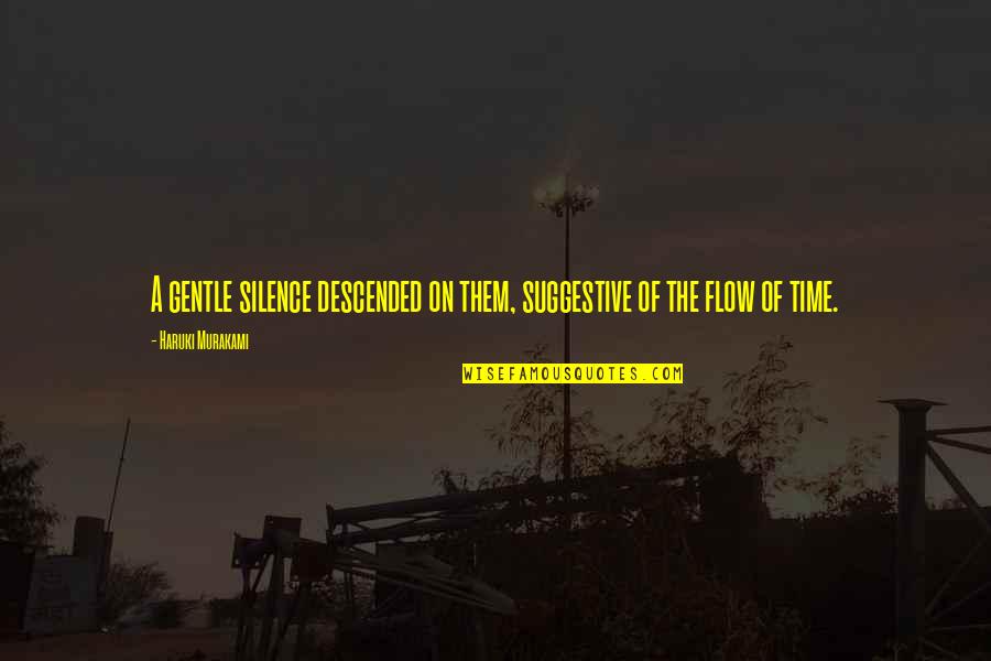 Suggestive Quotes By Haruki Murakami: A gentle silence descended on them, suggestive of Suggestive Quotes By Haruki Murakami: A gentle silence descended on them, suggestive of
