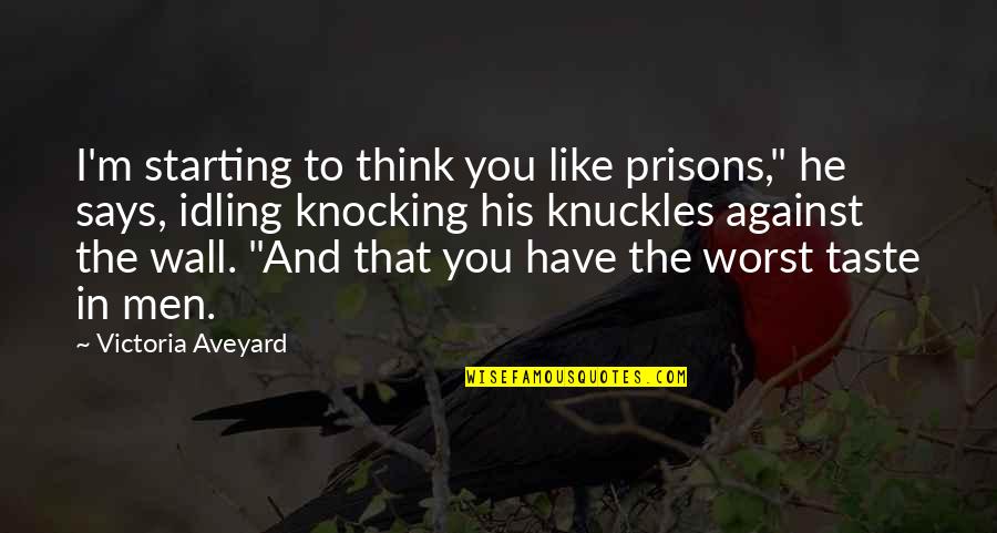 Suggsverse Jumpchain Quotes By Victoria Aveyard: I'm starting to think you like prisons," he