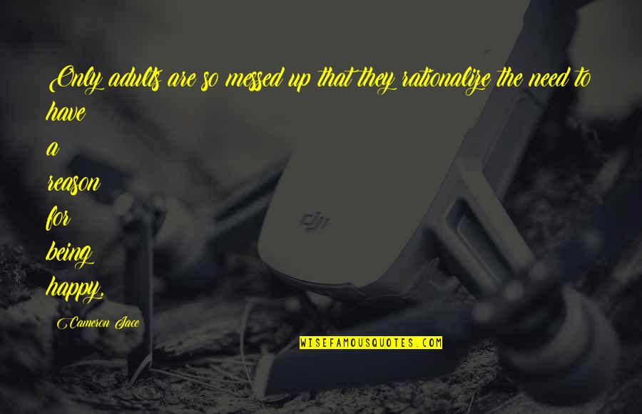 Sugisaki Meter Quotes By Cameron Jace: Only adults are so messed up that they Sugisaki Meter Quotes By Cameron Jace: Only adults are so messed up that they