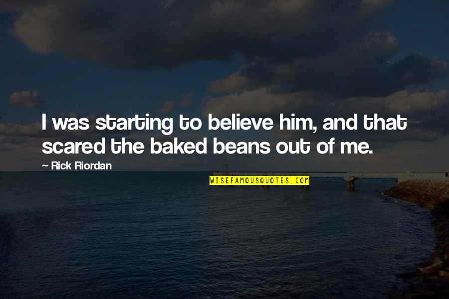 Sugisaki Meter Quotes By Rick Riordan: I was starting to believe him, and that