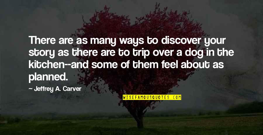 Suguitan Meme Quotes By Jeffrey A. Carver: There are as many ways to discover your Suguitan Meme Quotes By Jeffrey A. Carver: There are as many ways to discover your