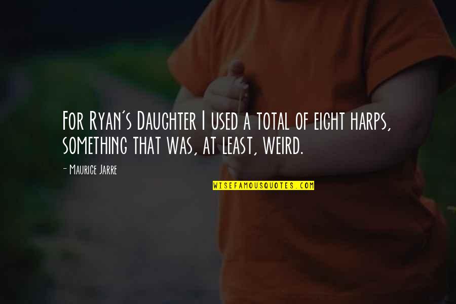 Suguitan Meme Quotes By Maurice Jarre: For Ryan's Daughter I used a total of