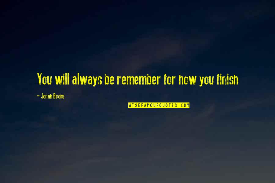 Sugy Tile Quotes By Jonah Books: You will always be remember for how you