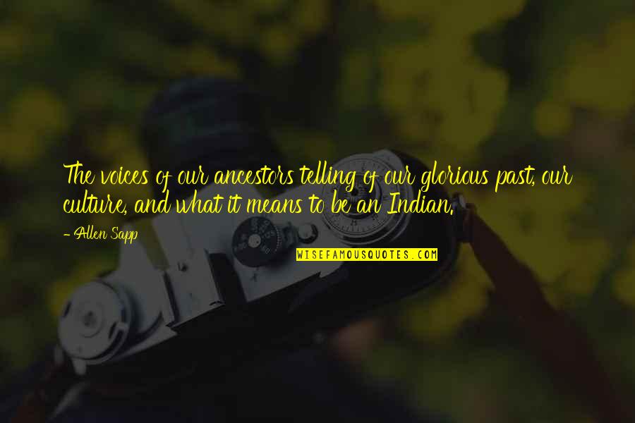 Suhagraat Quotes By Allen Sapp: The voices of our ancestors telling of our Suhagraat Quotes By Allen Sapp: The voices of our ancestors telling of our