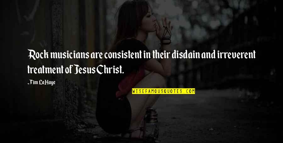 Suhoor Dua Quotes By Tim LaHaye: Rock musicians are consistent in their disdain and Suhoor Dua Quotes By Tim LaHaye: Rock musicians are consistent in their disdain and