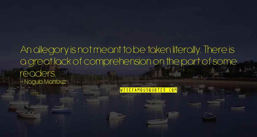 Suhu Badan Quotes By Naguib Mahfouz: An allegory is not meant to be taken Suhu Badan Quotes By Naguib Mahfouz: An allegory is not meant to be taken
