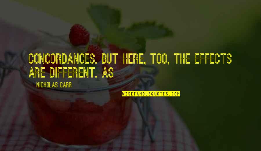 Suhu Badan Quotes By Nicholas Carr: Concordances. But here, too, the effects are different. Suhu Badan Quotes By Nicholas Carr: Concordances. But here, too, the effects are different.