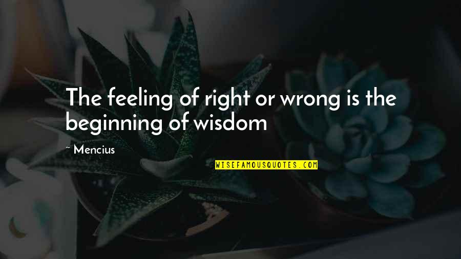 Suicide And Friendship Quotes By Mencius: The feeling of right or wrong is the