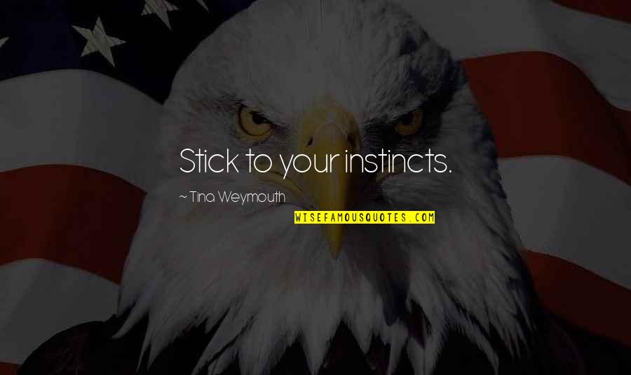 Suicide Awareness Day 2021 Quotes By Tina Weymouth: Stick to your instincts. Suicide Awareness Day 2021 Quotes By Tina Weymouth: Stick to your instincts.