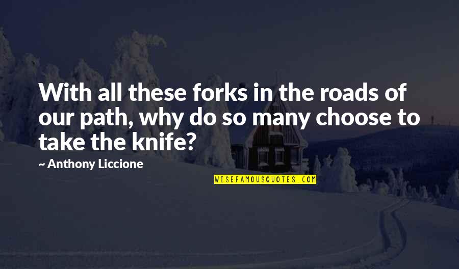 Suicide Is Bad Quotes By Anthony Liccione: With all these forks in the roads of