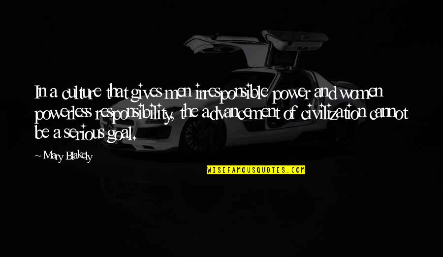 Suicide Jump Quotes By Mary Blakely: In a culture that gives men irresponsible power Suicide Jump Quotes By Mary Blakely: In a culture that gives men irresponsible power