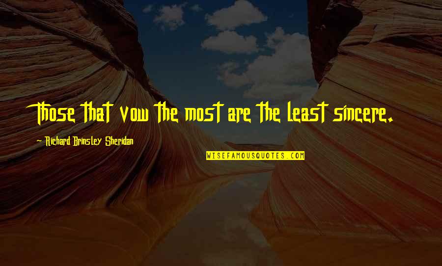 Suicide Virgin Quotes By Richard Brinsley Sheridan: Those that vow the most are the least Suicide Virgin Quotes By Richard Brinsley Sheridan: Those that vow the most are the least