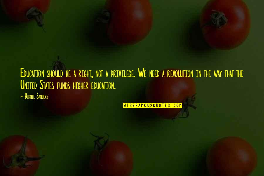 Suicided Quotes By Bernie Sanders: Education should be a right, not a privilege. Suicided Quotes By Bernie Sanders: Education should be a right, not a privilege.