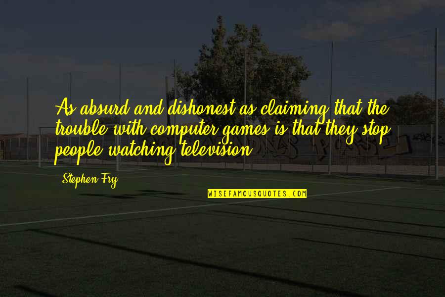 Suilan Quotes By Stephen Fry: As absurd and dishonest as claiming that the Suilan Quotes By Stephen Fry: As absurd and dishonest as claiming that the