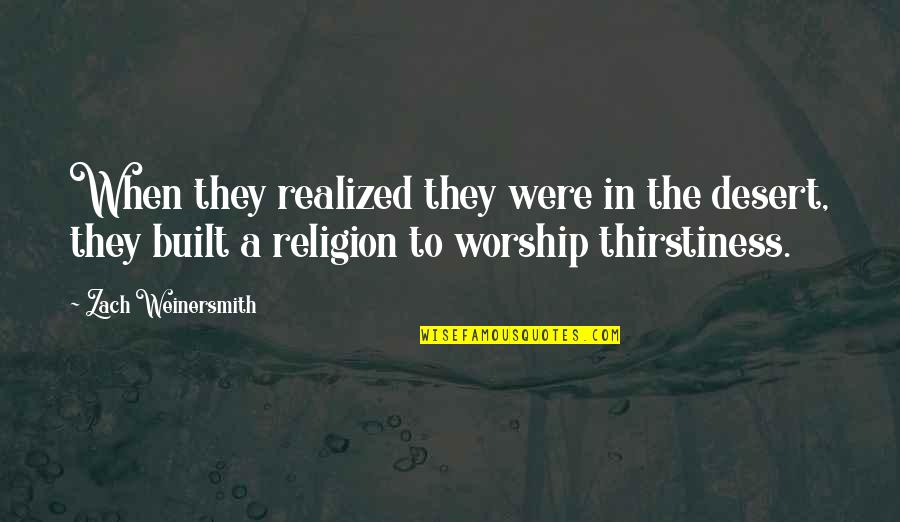 Suillus Spraguei Quotes By Zach Weinersmith: When they realized they were in the desert, Suillus Spraguei Quotes By Zach Weinersmith: When they realized they were in the desert,