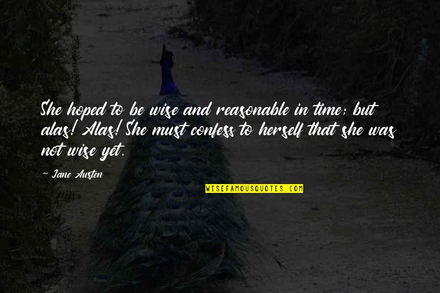Suires Quotes By Jane Austen: She hoped to be wise and reasonable in Suires Quotes By Jane Austen: She hoped to be wise and reasonable in
