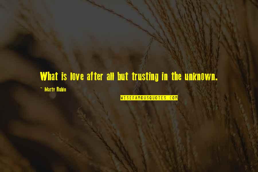 Suisse Bank Quotes By Marty Rubin: What is love after all but trusting in Suisse Bank Quotes By Marty Rubin: What is love after all but trusting in