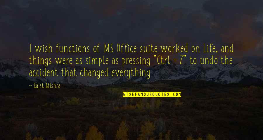 Suite Life Quotes By Rajat Mishra: I wish functions of MS Office suite worked Suite Life Quotes By Rajat Mishra: I wish functions of MS Office suite worked