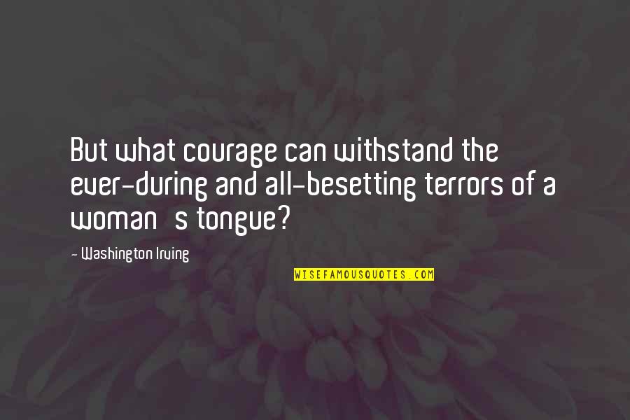 Suitecrm Quotes By Washington Irving: But what courage can withstand the ever-during and