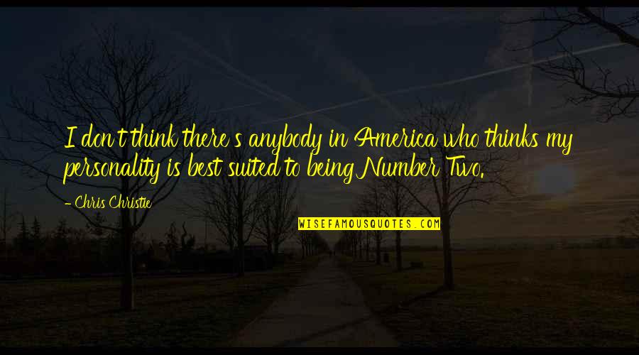 Suited Quotes By Chris Christie: I don't think there's anybody in America who Suited Quotes By Chris Christie: I don't think there's anybody in America who