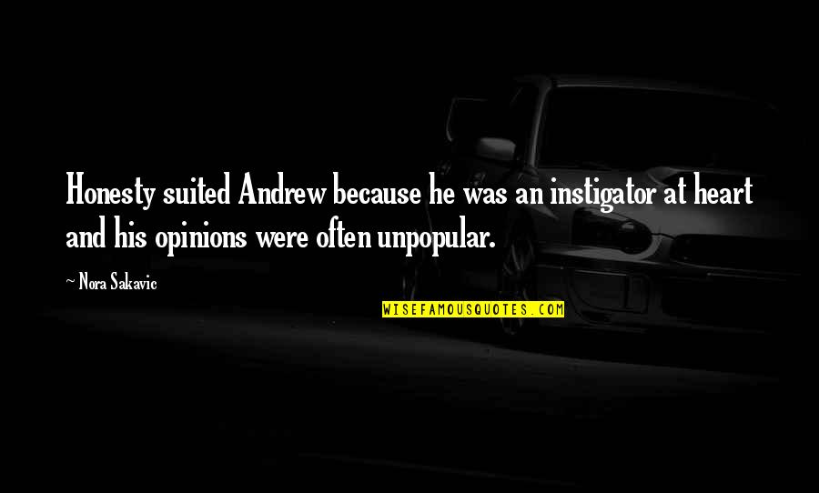 Suited Quotes By Nora Sakavic: Honesty suited Andrew because he was an instigator Suited Quotes By Nora Sakavic: Honesty suited Andrew because he was an instigator