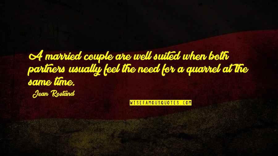 Suited Up Quotes By Jean Rostand: A married couple are well suited when both