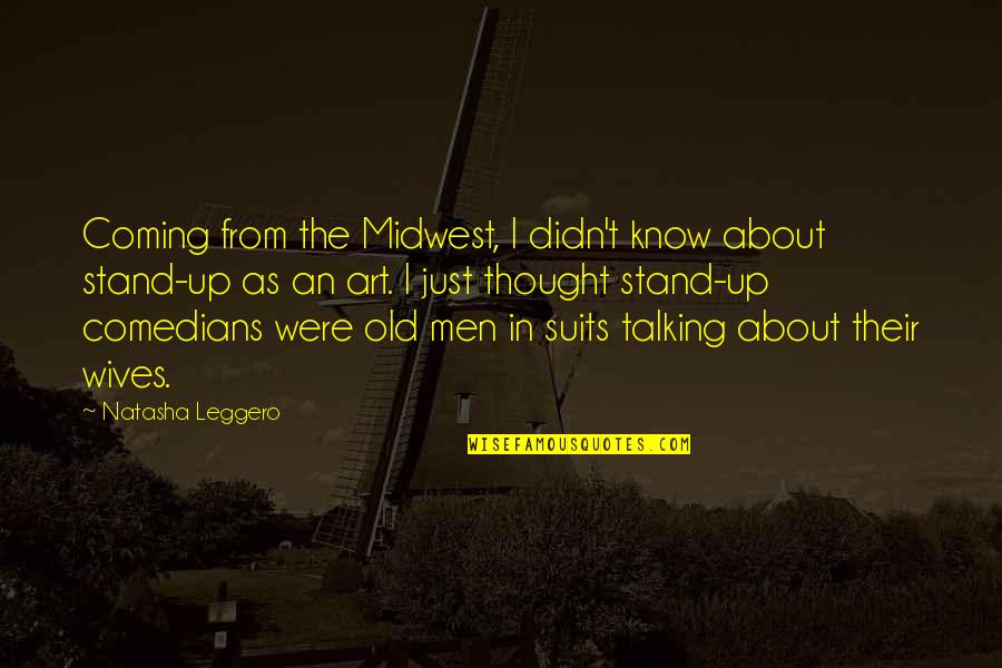 Suits All In Quotes By Natasha Leggero: Coming from the Midwest, I didn't know about