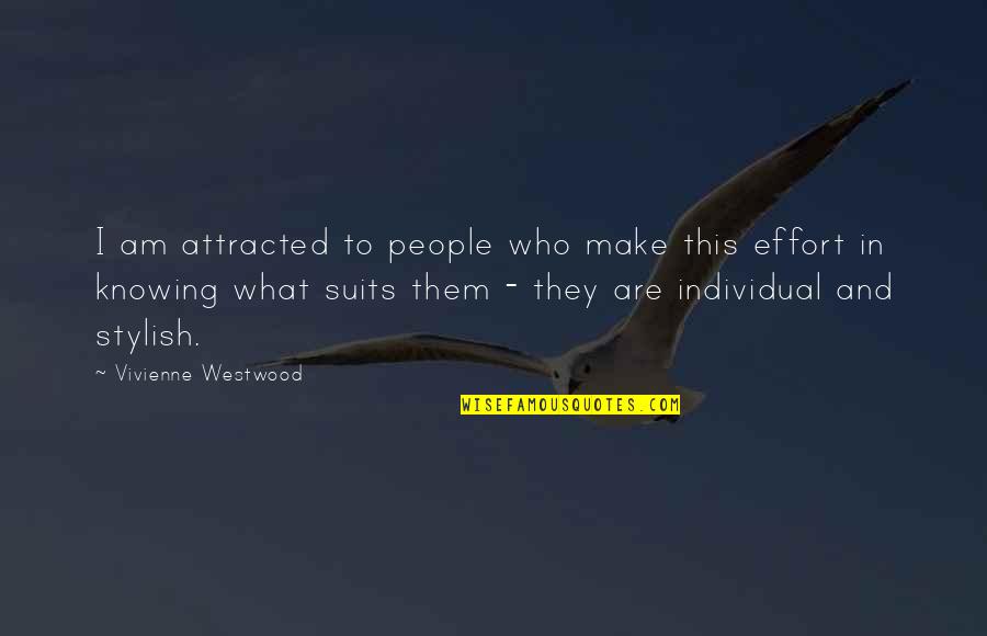 Suits Quotes By Vivienne Westwood: I am attracted to people who make this