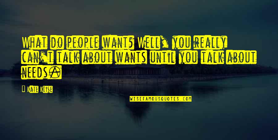 Suits S01e01 Quotes By Kate Klise: What do people want? Well, you really can't