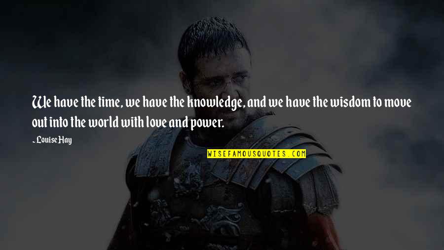 Suits Stephen Huntley Quotes By Louise Hay: We have the time, we have the knowledge, Suits Stephen Huntley Quotes By Louise Hay: We have the time, we have the knowledge,