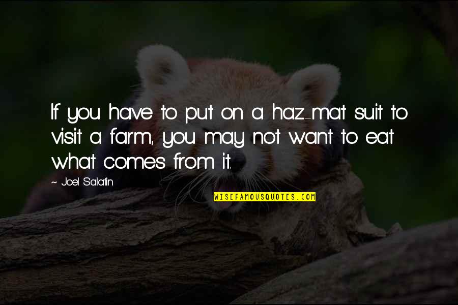 Suits You Quotes By Joel Salatin: If you have to put on a haz-mat