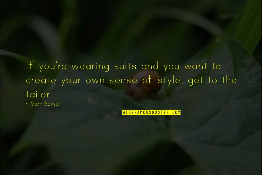 Suits You Quotes By Matt Bomer: If you're wearing suits and you want to