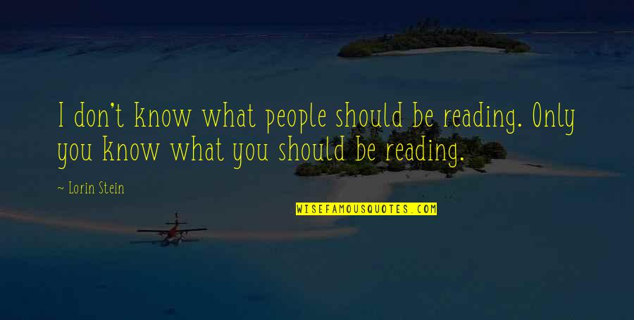 Suivaient Quotes By Lorin Stein: I don't know what people should be reading.