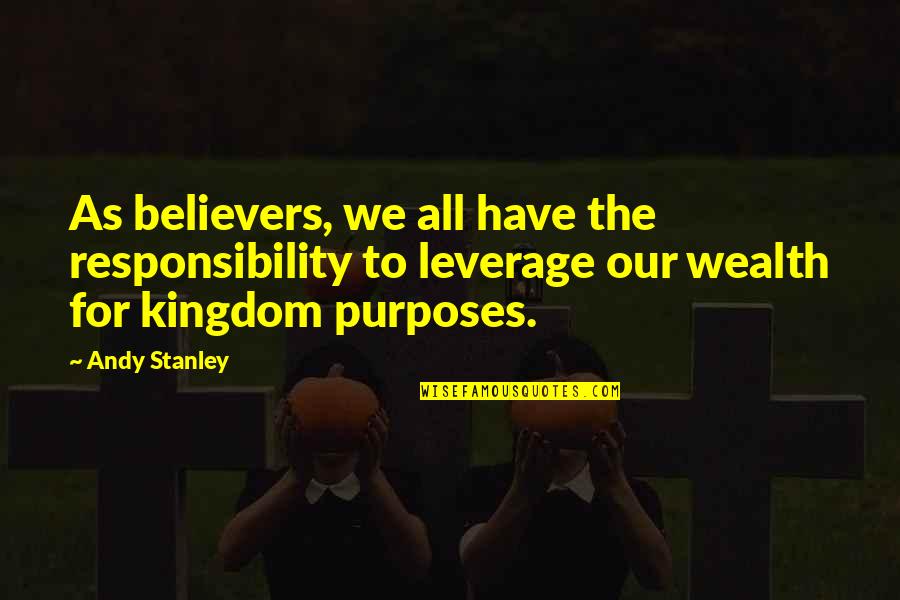 Suivant Quotes By Andy Stanley: As believers, we all have the responsibility to Suivant Quotes By Andy Stanley: As believers, we all have the responsibility to