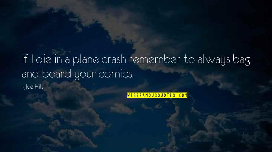 Suiza In English Quotes By Joe Hill: If I die in a plane crash remember