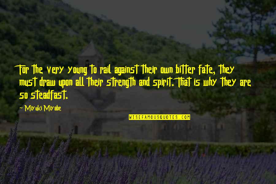 Sujetas A Sus Quotes By Miyuki Miyabe: For the very young to rail against their