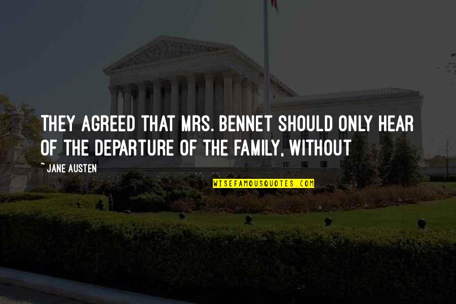 Suka Blyat Quotes By Jane Austen: They agreed that Mrs. Bennet should only hear