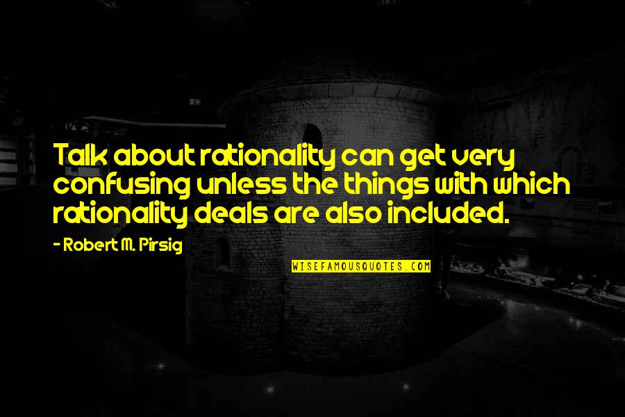 Sukachevin Quotes By Robert M. Pirsig: Talk about rationality can get very confusing unless