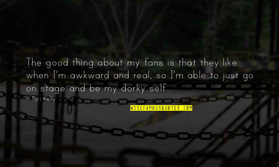 Sukadeva Gosvami Quotes By Tori Kelly: The good thing about my fans is that Sukadeva Gosvami Quotes By Tori Kelly: The good thing about my fans is that