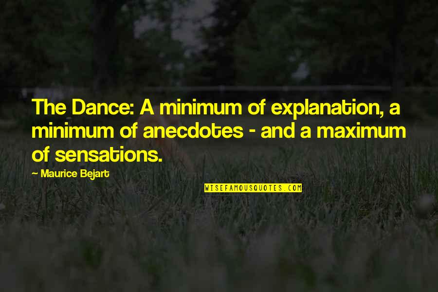 Sukainah Quotes By Maurice Bejart: The Dance: A minimum of explanation, a minimum