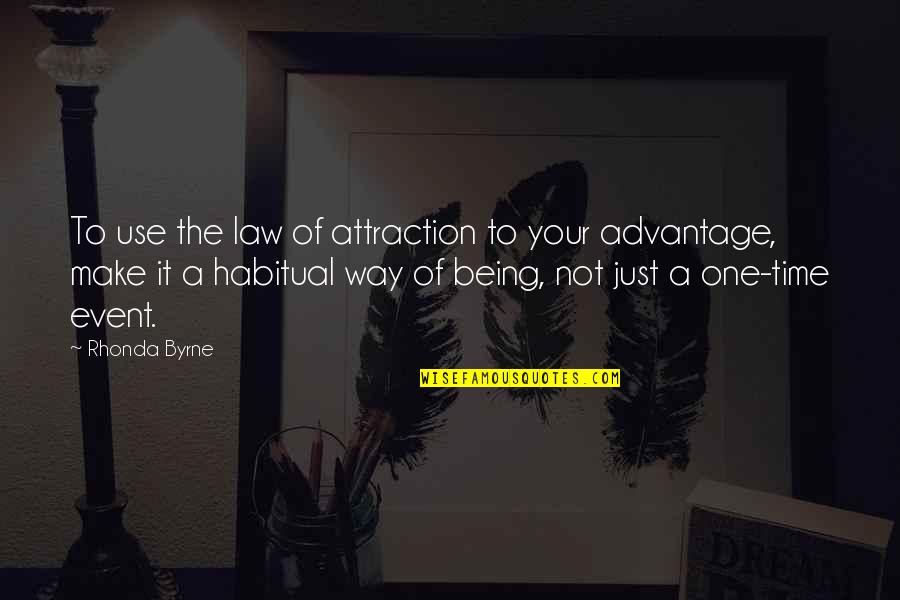 Sukanta Bhattacharya Quotes By Rhonda Byrne: To use the law of attraction to your Sukanta Bhattacharya Quotes By Rhonda Byrne: To use the law of attraction to your