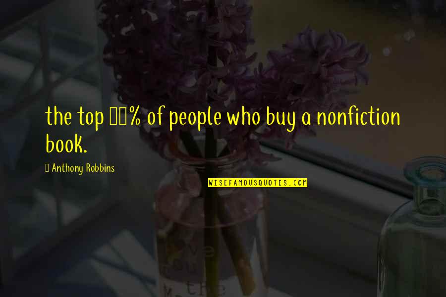 Sukey Quotes By Anthony Robbins: the top 10% of people who buy a