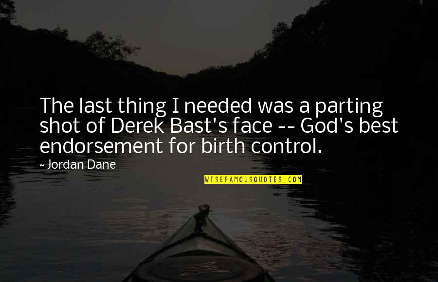 Sukkar Quotes By Jordan Dane: The last thing I needed was a parting Sukkar Quotes By Jordan Dane: The last thing I needed was a parting
