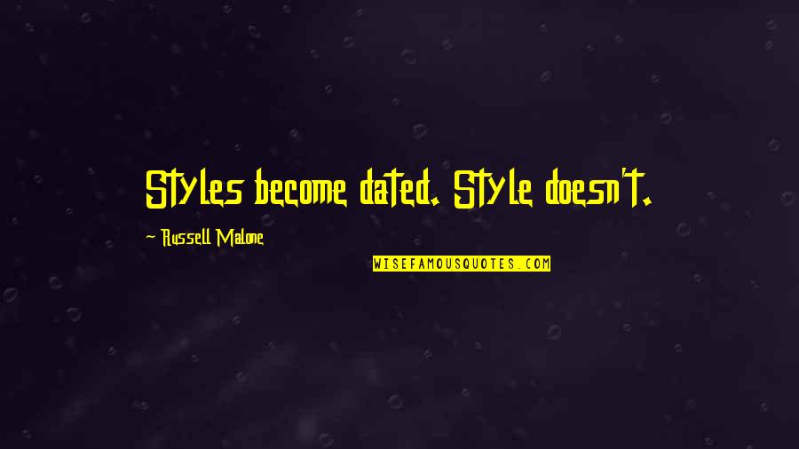 Suko Na Ko Quotes By Russell Malone: Styles become dated. Style doesn't. Suko Na Ko Quotes By Russell Malone: Styles become dated. Style doesn't.