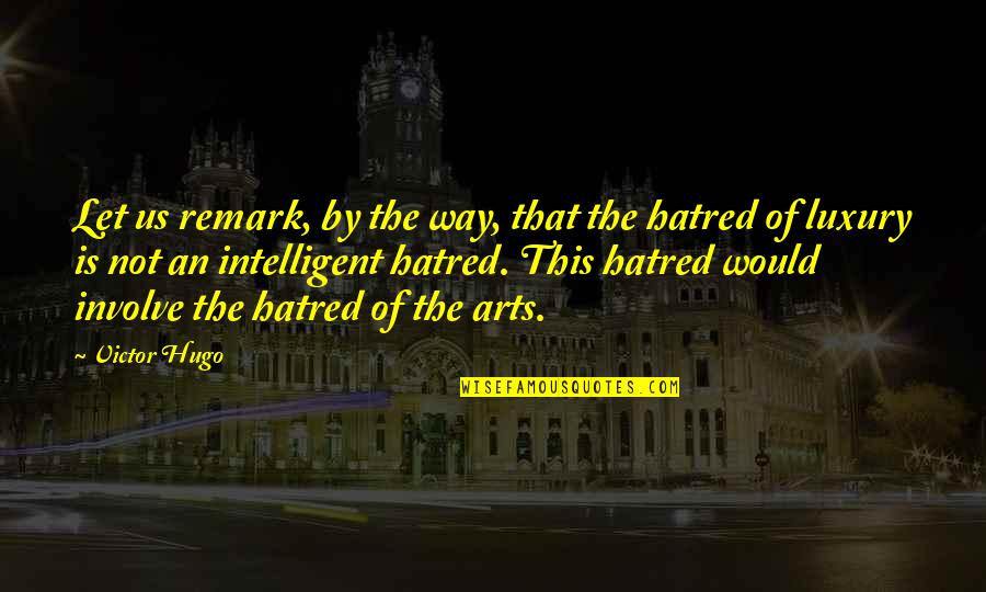 Sukovic Olga Quotes By Victor Hugo: Let us remark, by the way, that the